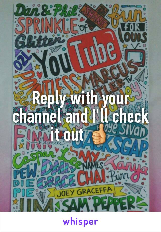 Reply with your channel and I'll check it out 👍