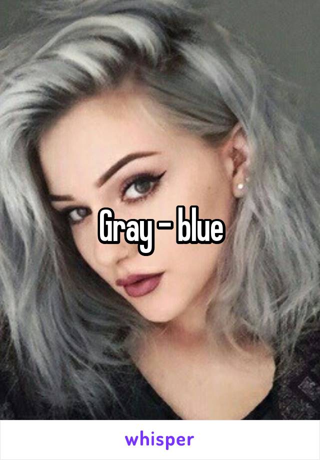 Gray - blue