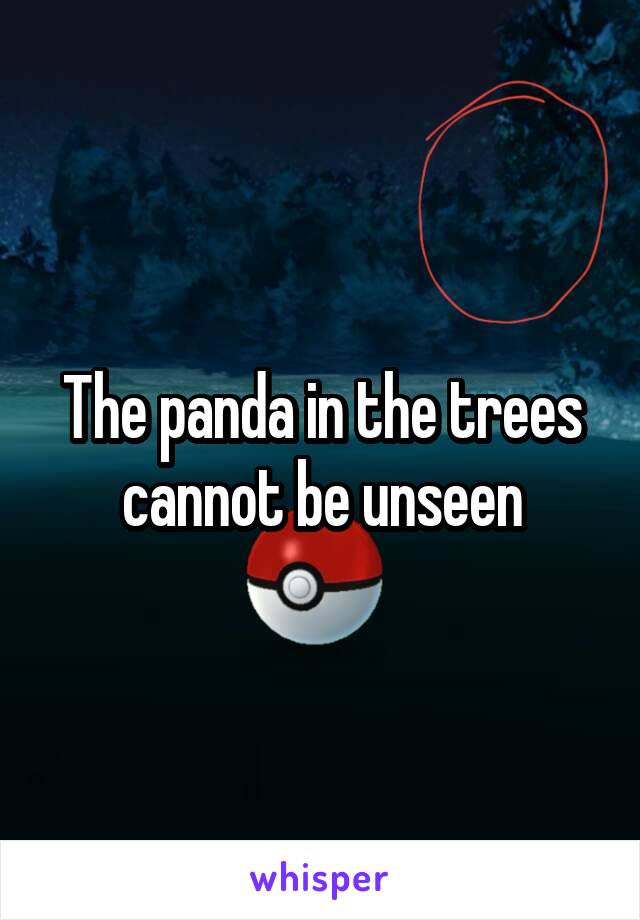 The panda in the trees cannot be unseen