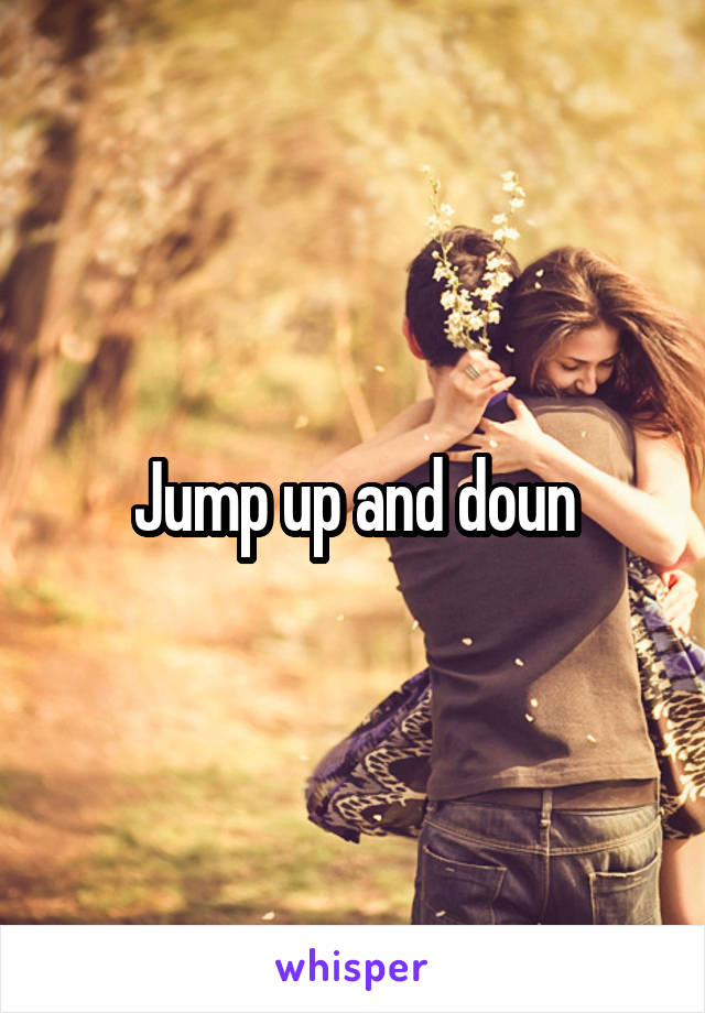 Jump up and doun