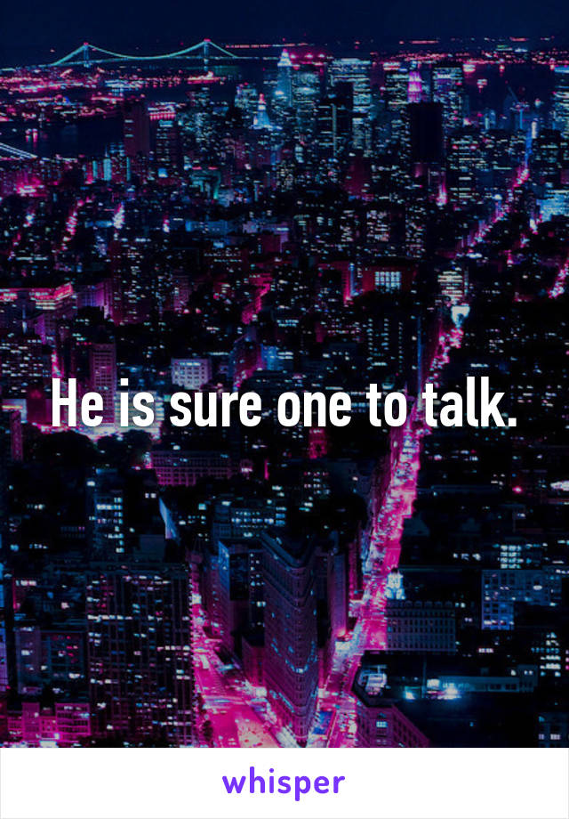 He is sure one to talk.