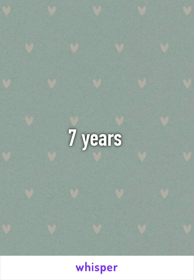 7 years 