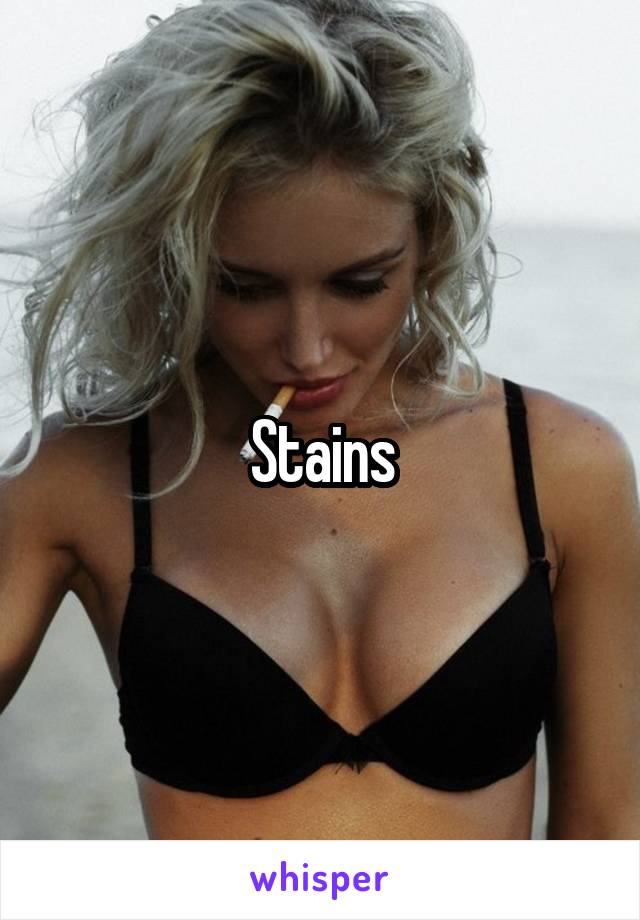 Stains