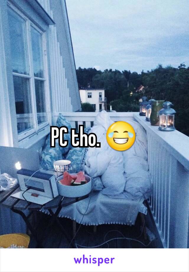 PC tho. 😂