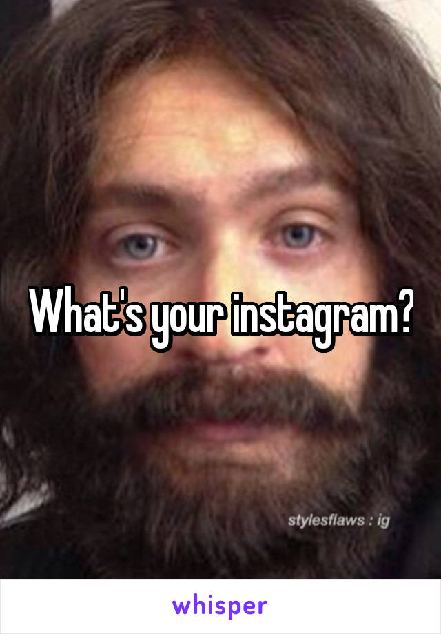 What's your instagram?