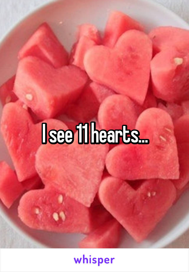 I see 11 hearts...