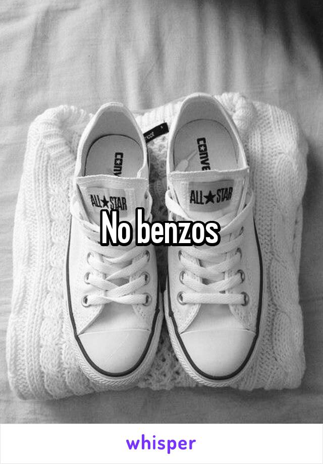 No benzos 