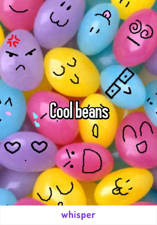 Cool beans