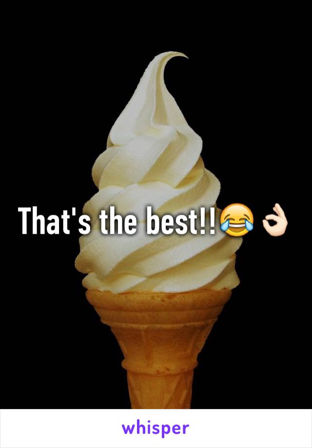 That's the best!!😂👌🏻