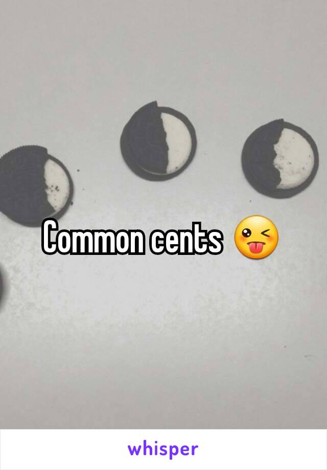 Common cents 😜