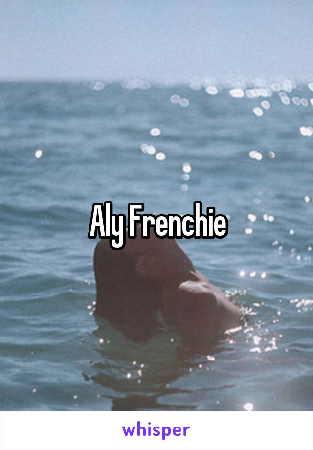 Aly Frenchie