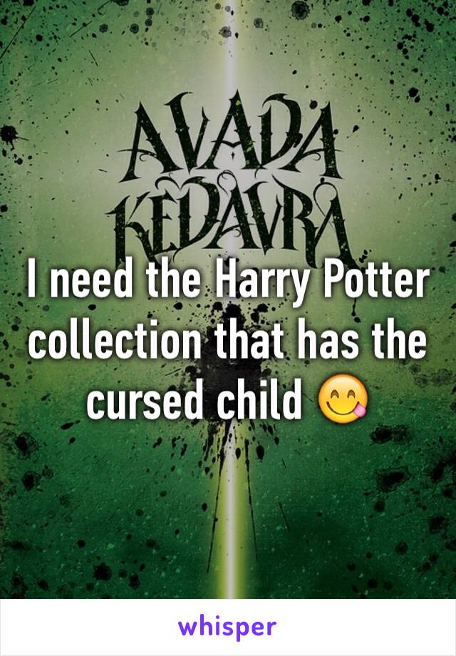 I need the Harry Potter collection that has the cursed child 😋
