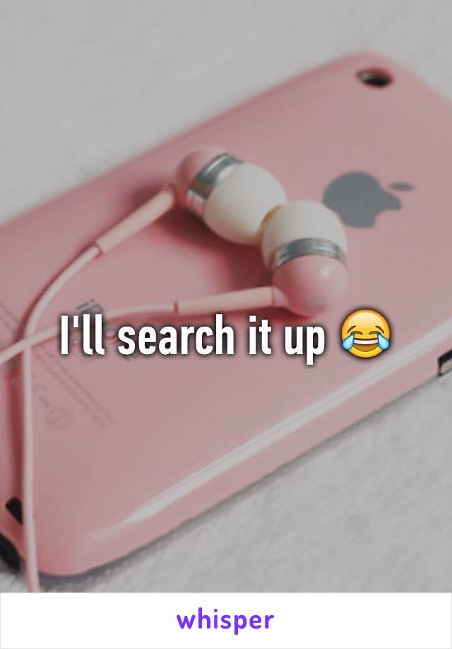 I'll search it up 😂