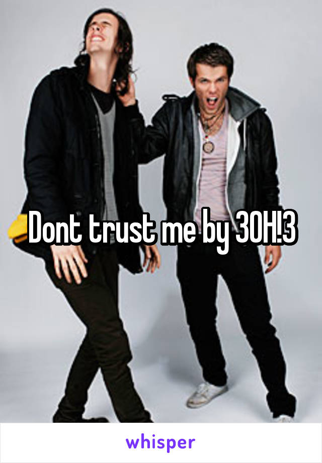 Dont trust me by 3OH!3