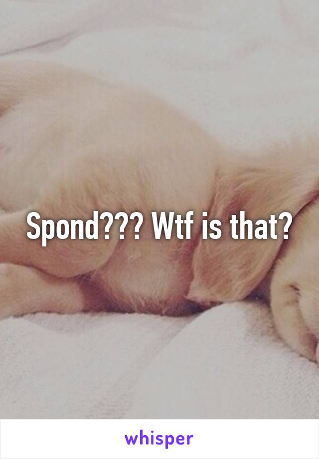 Spond??? Wtf is that?