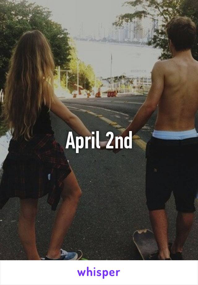 April 2nd