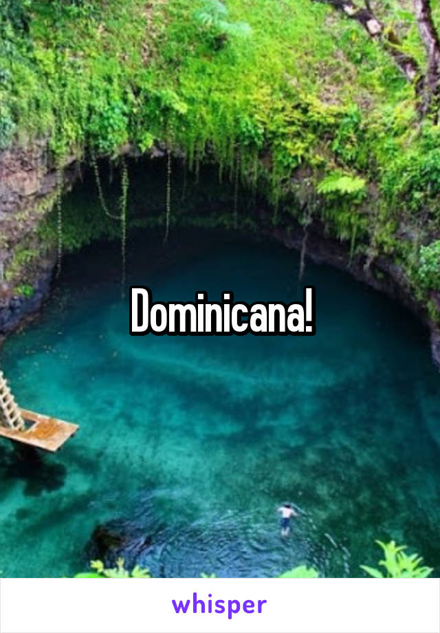 Dominicana!