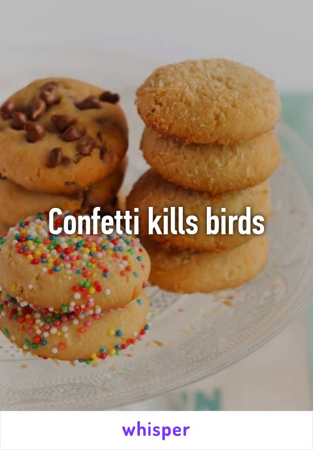 Confetti kills birds