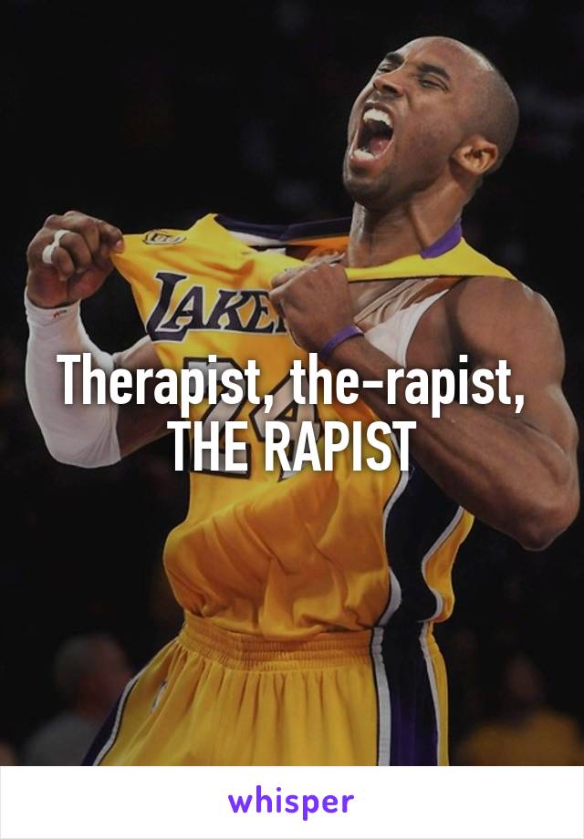 Therapist, the-rapist, THE RAPIST