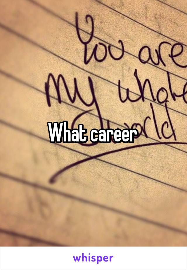What career 