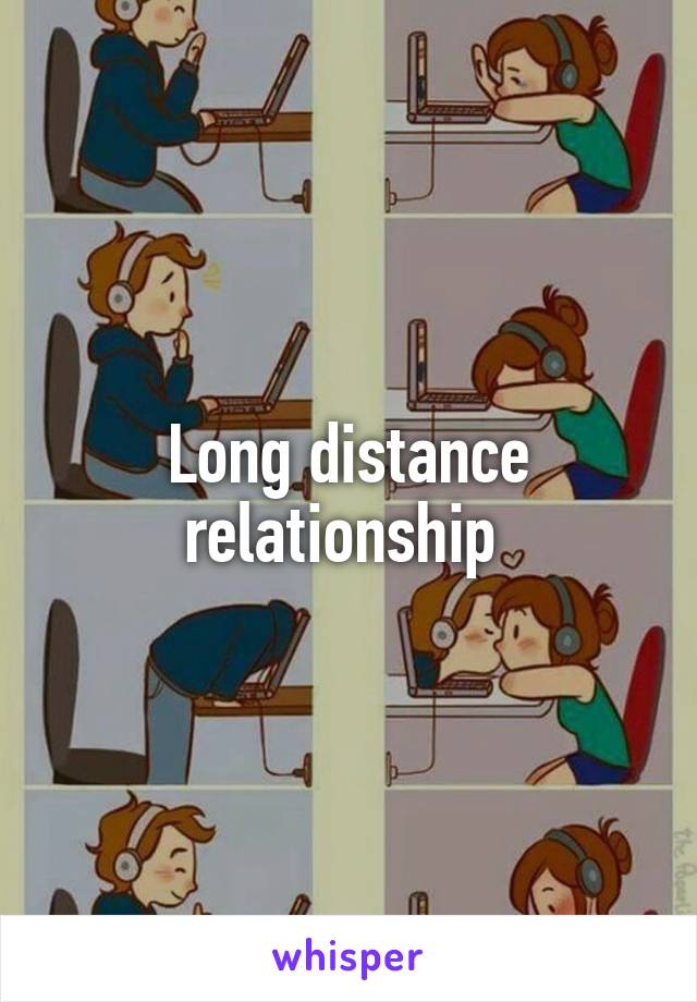 Long distance relationship 