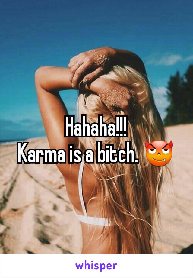 Hahaha!!!
Karma is a bitch. 😈