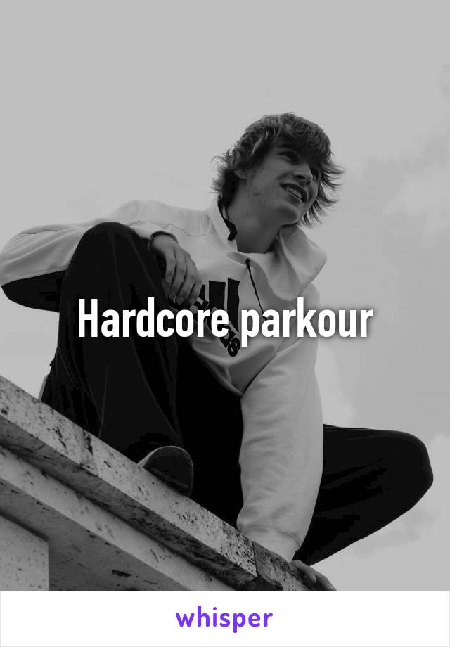 Hardcore parkour