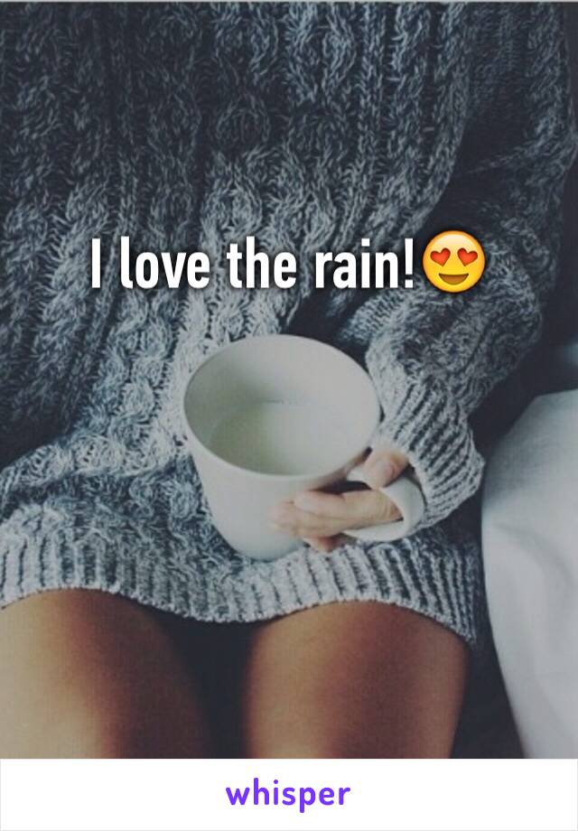 I love the rain!😍