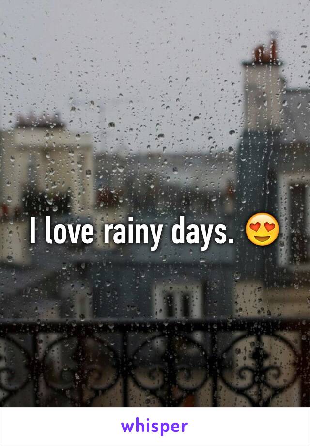 I love rainy days. 😍