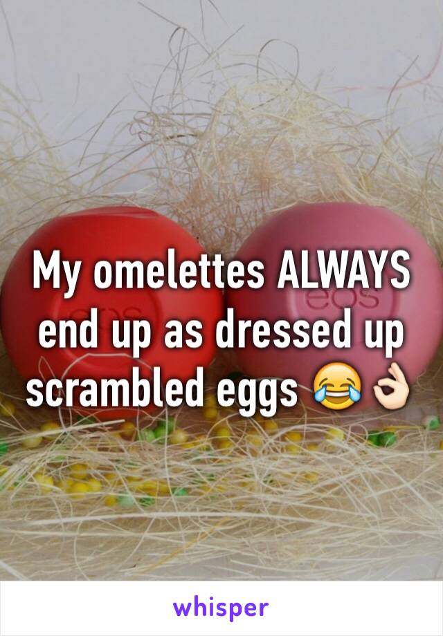 My omelettes ALWAYS end up as dressed up scrambled eggs 😂👌🏻