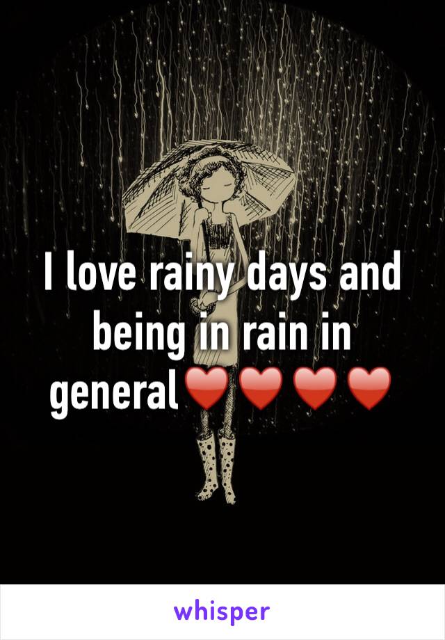 I love rainy days and being in rain in general♥️♥️♥️♥️