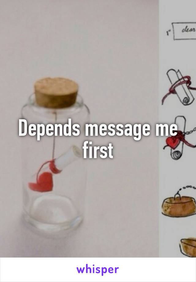 Depends message me first