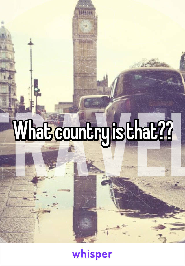 What country is that??