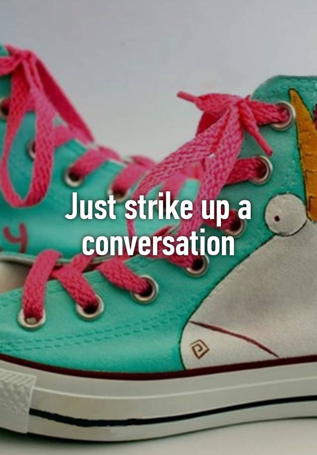 just-strike-up-a-conversation