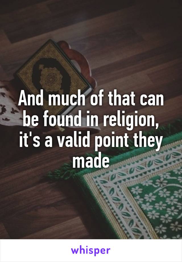 And much of that can be found in religion, it's a valid point they made