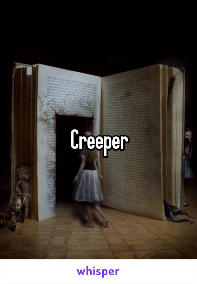 Creeper