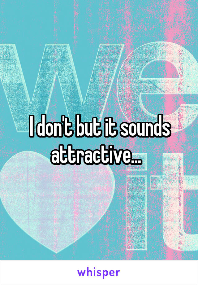 I don't but it sounds attractive...  