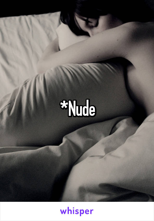 *Nude