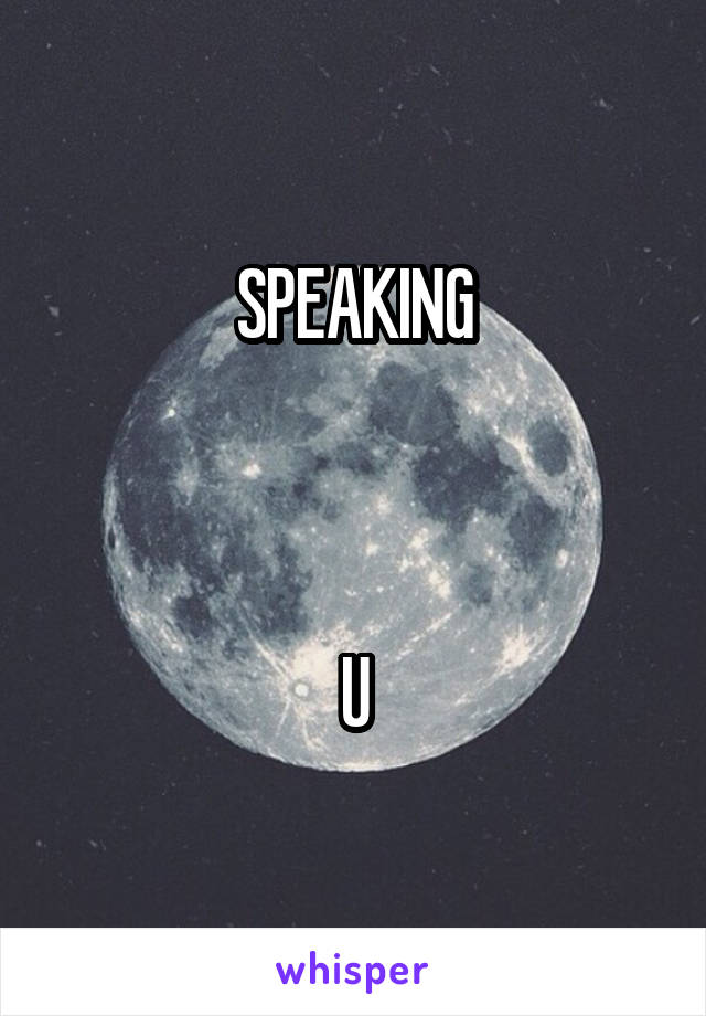 SPEAKING



U