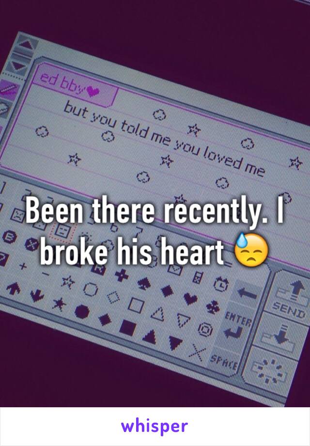 Been there recently. I broke his heart 😓