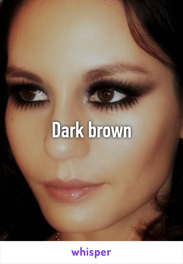 Dark brown