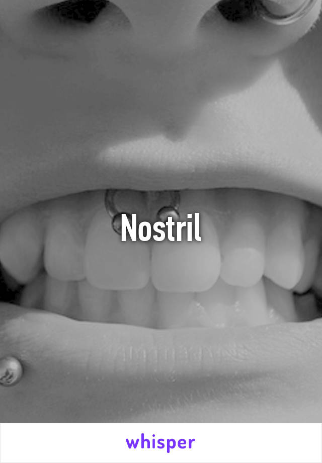 Nostril