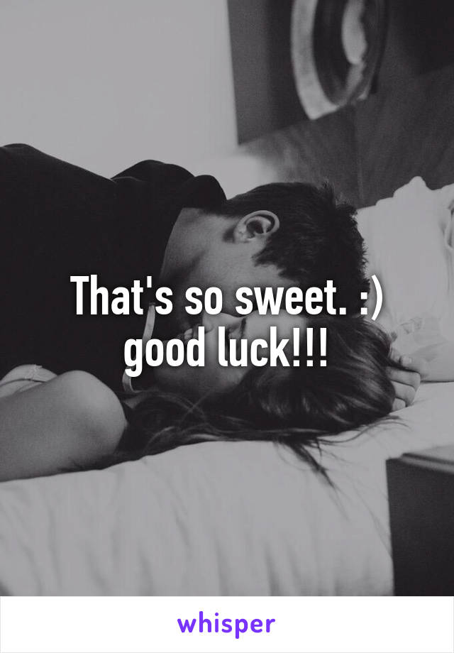 That's so sweet. :) good luck!!!