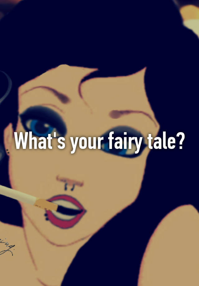 Whats Your Fairy Tale