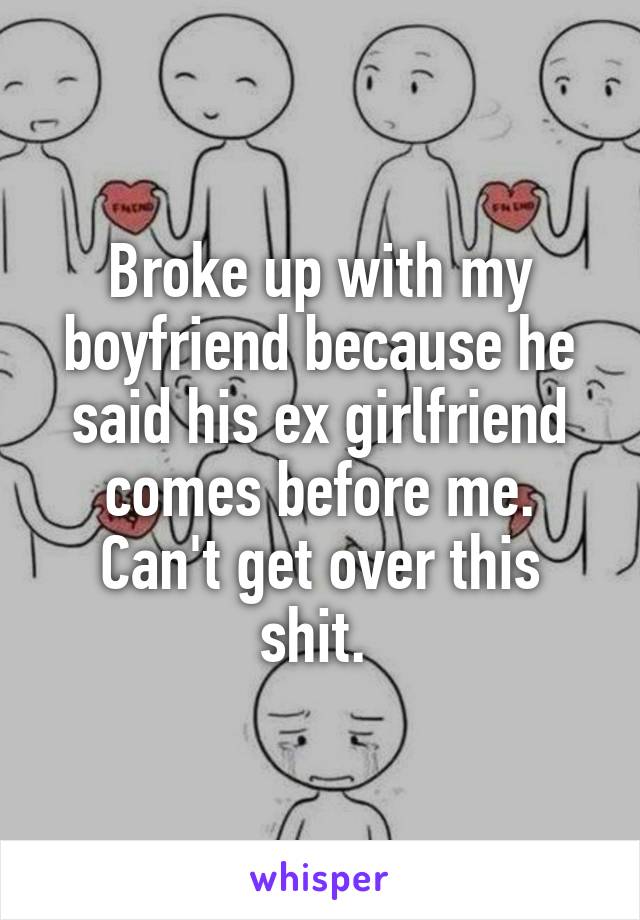 broke-up-with-my-boyfriend-because-he-said-his-ex-girlfriend-comes