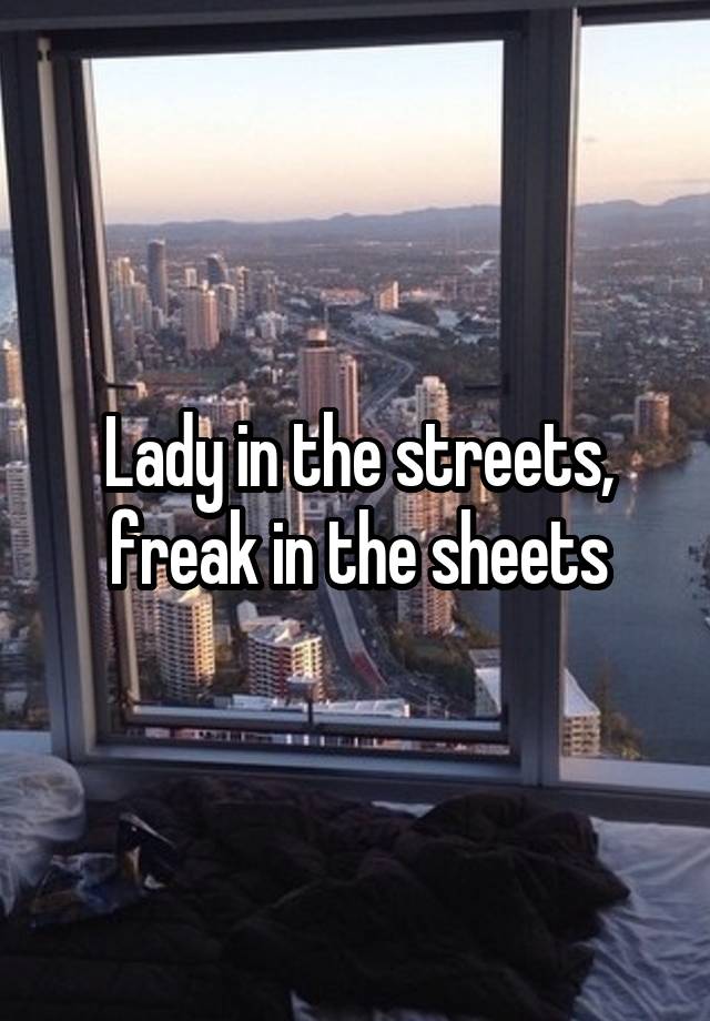 Lady In The Streets Freak In The Sheets 