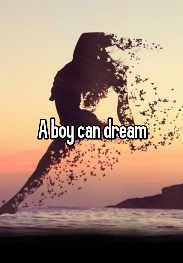 a-boy-can-dream