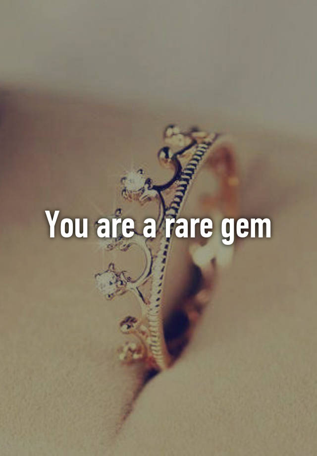 you-are-a-rare-gem