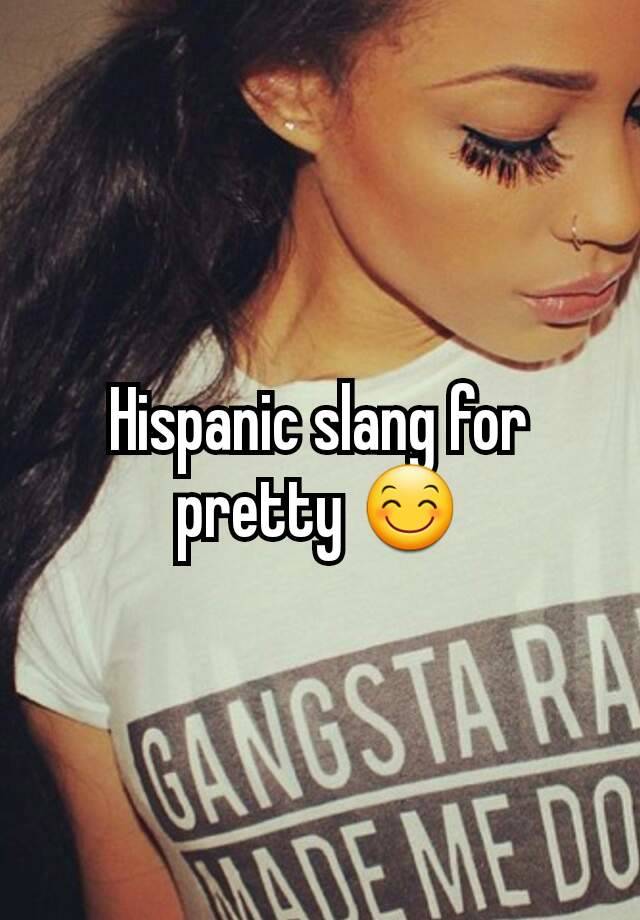 hispanic-slang-for-pretty