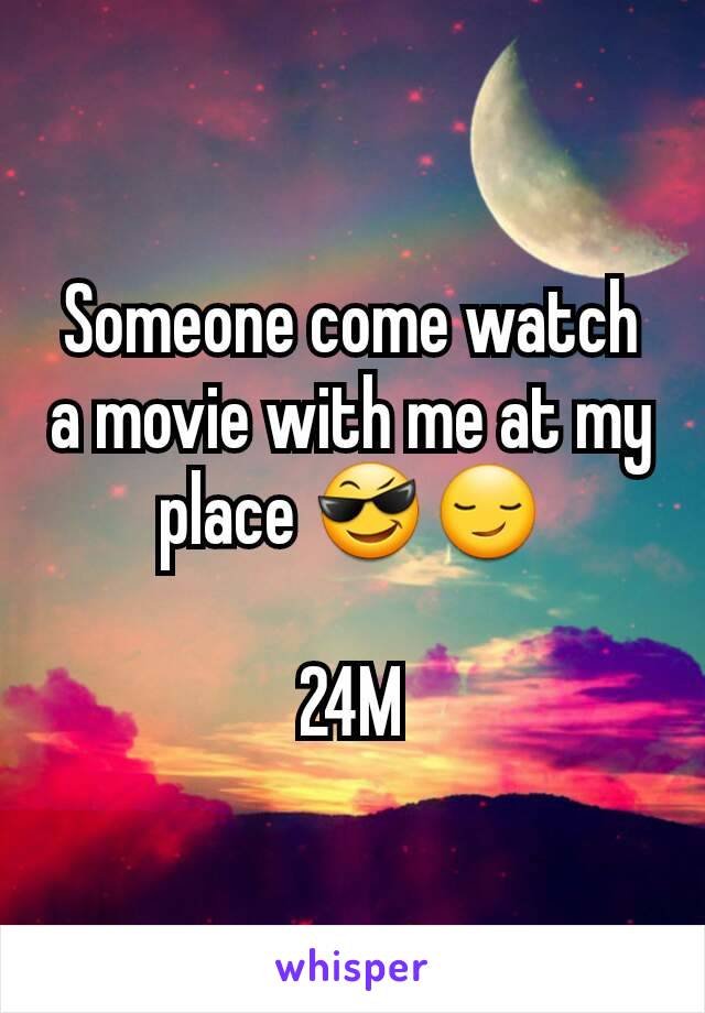 Someone come watch a movie with me at my place 😎😏

24M